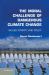Moral Challenge of Dangerous Climate Change Moral Challenge of Dangerous Climate Change