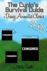 The Cynic's Survival Guide to Disney Animated Classics