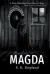 Magda : A Darkly Disturbing Occult Horror Trilogy - Book 3