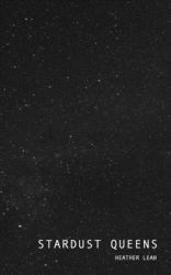 Stardust Queens : Thoughts on Life, Love and Tumbling Through Space