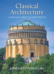Classical Architecture : Language, Variety and Adaptability