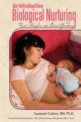 An Introduction to Biological Nurturing : New Angles on Breastfeeding