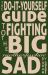 The Do-It-Yourself Guide to Fighting the Big Motherfuckin' Sad