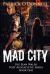 Mad City : Book One of the Sean Walsh Post Apocalyptic Series