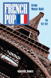 French Pop : From Music Hall to Yé-Yé