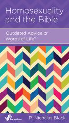 Homosexuality and the Bible : Outdated Advice or Life-Giving Words?