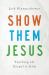 Show Them Jesus : Teaching the Gospel to Kids