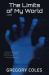 The Limits of My World : A Novel The Limits of My World : A Novel