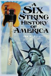 A Six String History of America