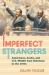 Imperfect Strangers : Americans, Arabs, and U. S. -Middle East Relations in The 1970s Imperfect Strangers : Americans, Arabs, and U. S. -Middle East Relations in The 1970s