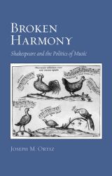 Broken Harmony : Shakespeare and the Politics of Music