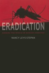 Eradication : Ridding the World of Diseases Forever?