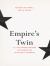Empire's Twin : U. S. Anti-Imperialism from the Founding Era to the Age of Terrorism