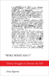 Who, What Am I? : Tolstoy Struggles to Narrate the Self