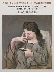 Reckoning with the Imagination : Wittgenstein and the Aesthetics of Literary Experience
