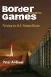 Border Games : Policing the U. S. -Mexico Divide