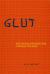 Glut : Mastering Information Through the Ages