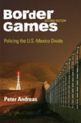 Border Games : Policing the U. S. -Mexico Divide