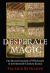 Desperate Magic : The Moral Economy of Witchcraft in Seventeenth-Century Russia Desperate Magic : The Moral Economy of Witchcraft in Seventeenth-Century Russia