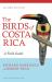 The Birds of Costa Rica : A Field Guide The Birds of Costa Rica : A Field Guide