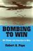 Bombing to Win : Air Power and Coercion in War Bombing to Win : Air Power and Coercion in War