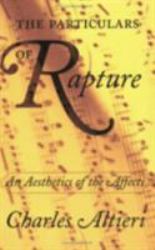 The Particulars of Rapture : An Aesthetics of the Affects