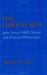 The Liberal Self : John Stuart Mill's Moral and Political Theory The Liberal Self : John Stuart Mill's Moral and Political Theory