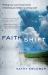 Faith Shift : Finding Your Way Forward When Everything You Believe Is Coming Apart