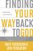 Finding Your Way Back to God : Five Awakenings to Your New Life