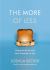 The More of Less : Finding the Life You Want under Everything You Own