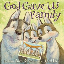 God Gave Us Family : A Picture Book