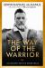 The Way of the Warrior : An Ancient Path to Inner Peace