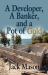 A Developer, a Banker and a Pot of Gold