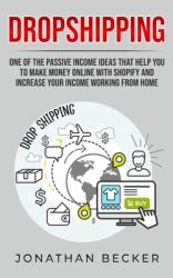 Dropshipping : One of the Passive Income Ideas That Help You to Make Money Online with Shopify and Increase Your Income Working from Home