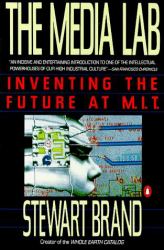 The Media Lab : Inventing the Future at MIT