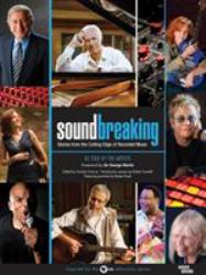 Soundbreaking : Stories from the Cutting Edge of Recording Music