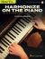 How to Harmonize on the Piano: a Guide for Complementing Melodies on the Keyboard by Mark Harrison with Online Audio Tracks