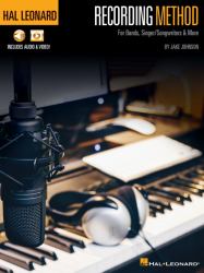 Hal Leonard Recording Method: for Bands, Singer/Songwriters and More with Online Audio and Video