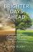 Brighter Days Ahead : Looking Beyond Today's Troubles