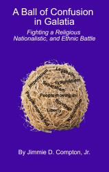 Ball of Confusion in Galatia : Fighting a Religious, Nationalistic, and Ethnic Battle