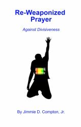 Re-Weaponized Prayer : Against Divisiveness
