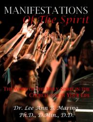 Manifestations of the Spirit : The Work of the Holy Spirit in the Church and in Your Life