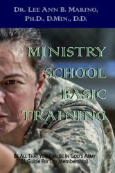 Ministry School Basic Training : Be All That You Can Be in God's Army (a Guide for Lay Membership)