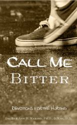 Call Me Bitter : Devotions for the Hurting