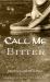Call Me Bitter : Devotions for the Hurting