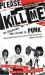 Please Kill Me : The Uncensored Oral History of Punk