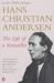 Hans Christian Andersen : The Life of a Storyteller