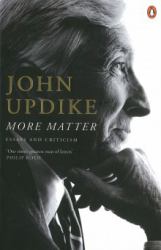 More Matter : Essays and Criticism