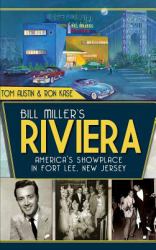 Bill Miller's Riviera : America's Showplace in Fort Lee, New Jersey