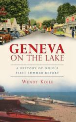 Geneva on the Lake : A History of Ohio's First Summer Resort